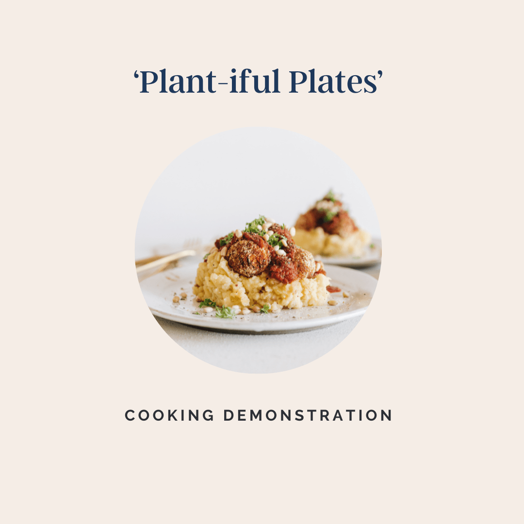 'Plant-iful Plates' - Cooking Demo 'Plant-iful Plates' - Cooking Demo